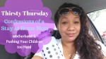 confessions of a stay at home mom, motherhood, dear mommy, mommy tips, motherhood tips, family, children, confessions, open letter, stay at home mom, work from home mom,